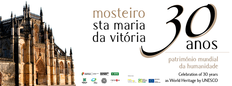 Mosteiro de Santa Maria da Vitória - 30 anos património mundial da humanidade