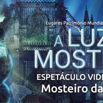 Mosteiro da Batalha recebe espetáculo único e inovador de video mapping