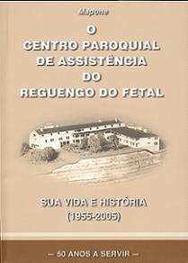 O Centro Paroquial de Assistência do Reguengo do Fetal